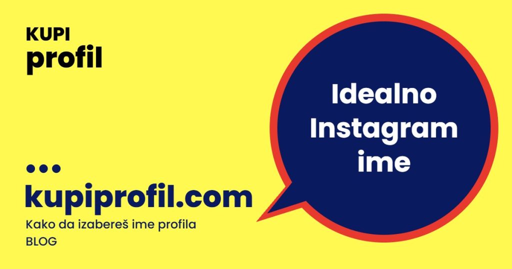 Idealno Instagram ime: kako da ga izabereš